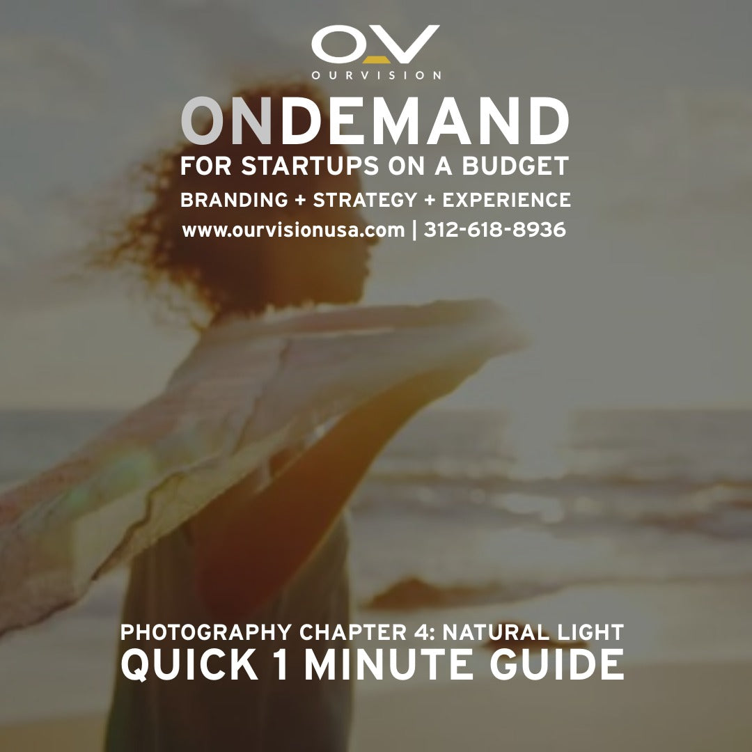 Quick 1-Minute Guide: Branding, Strategy &amp; Experience (Photography Pt. 4 — The Power of Natural Light)