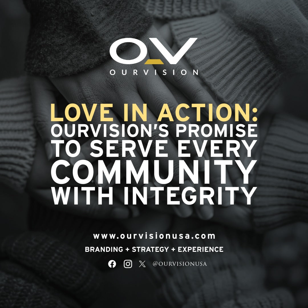 Love in Action: OurVision’s Commitment to Serve Every Community with Integrity