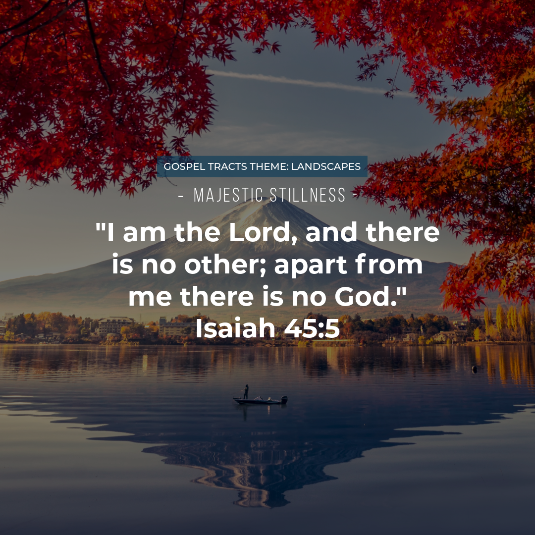 “Majestic Stillness” Gospel Tract (Isaiah 45:5, Landscape Theme)